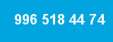 996 518 44 74 996 518 44 74